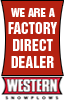 We are a Factory Direct Dealer for Western Snowplows